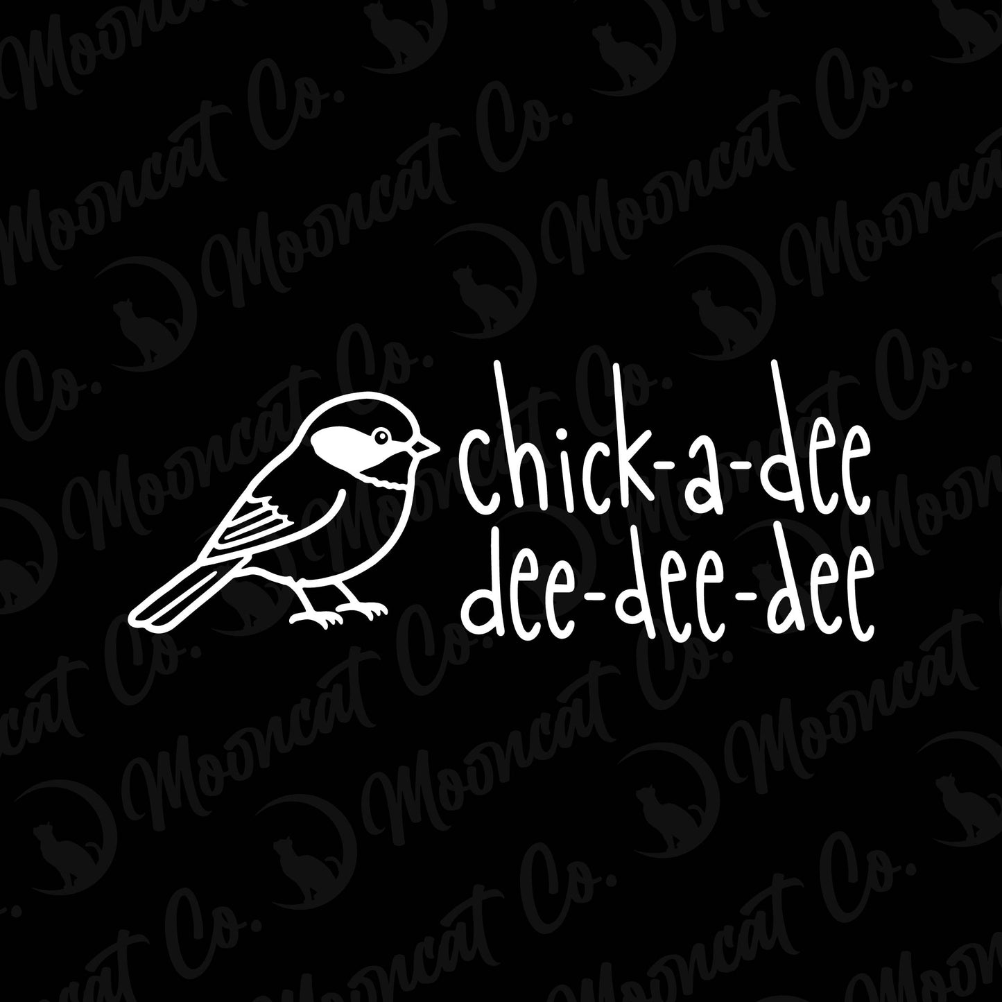 Chickadee-dee-dee Vinyl Decal